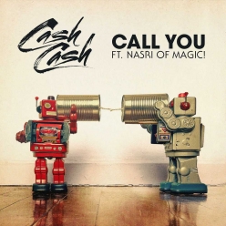 Cash Cash Ft. Nasri - Call You